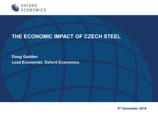 Analytické skupina Oxford Economics představila svou analýzu přínosu výroby oceli pro českou ekonomiku